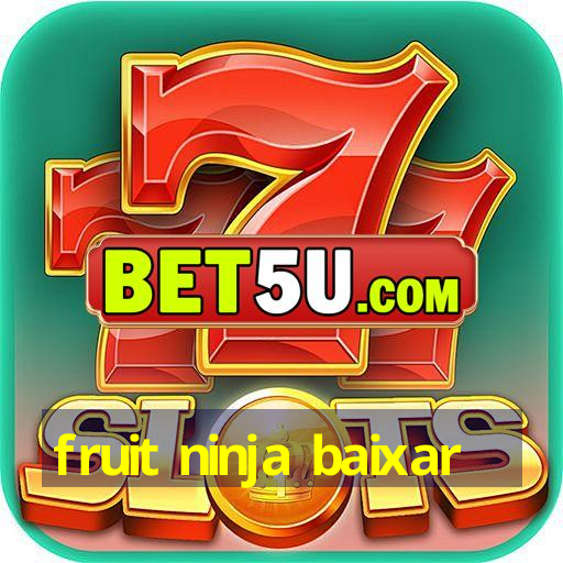 Fruit Ninja Baixar