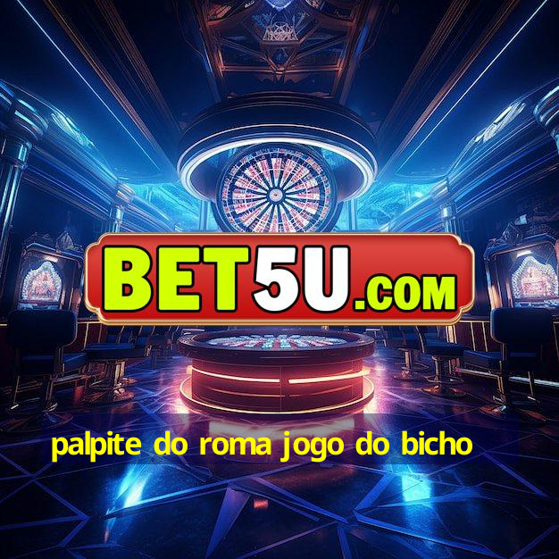 Palpite Do Roma Jogo Do Bicho